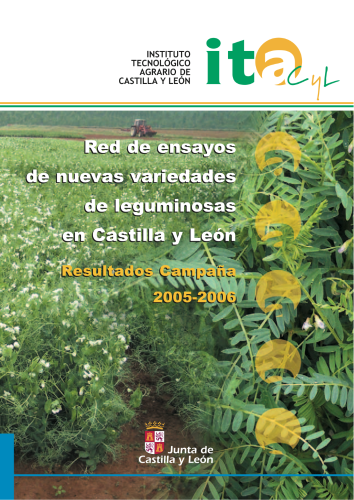 Red de ensayos de nuevas variedades de leguminosas en Castilla y León. Resultados Campaña 2005-2006